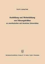 Ausbildung und Weiterbildung von Führungskräften an amerikanischen und deutschen Universitäten