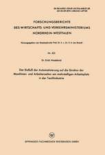 Der Einfluß der Automatisierung auf die Struktur der Maschinen- und Arbeiterzeiten am mehrstelligen Arbeitsplatz in der Textilindustrie