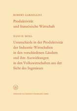 Produktivität und französische Wirtschaft. Unterschiede in der Produktivität der Industrie-Wirtschaften in den verschiedenen Ländern und ihre Auswirkungen in den Volkswirtschaften aus der Sicht des Ingenieurs