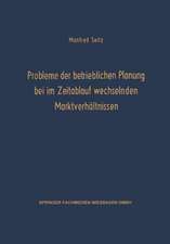 Probleme der betrieblichen Planung bei im Zeitablauf wechselnden Marktverhältnissen