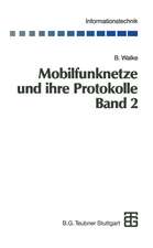 Mobilfunknetze und ihre Protokolle: Band 2 Bündelfunk, schnurlose Telefonsysteme, W-ATM, HIPERLAN, Satellitenfunk, UPT