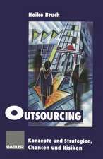 Outsourcing: Konzepte und Strategien, Chancen und Risiken