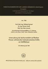 Untersuchung der bei Kurvenfahrt auf flachem Wasser auftretenden hydrodynamischen Kräfte am Schiffskörper: 84. Mitteilung der VBD