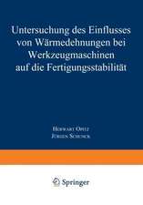 Untersuchung des Einflusses von Wärmedehnungen bei Werkzeugmaschinen auf die Fertigungsstabilität