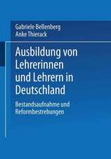 Ausbildung von Lehrerinnen und Lehrern in Deutschland: Bestandsaufnahme und Reformbestrebungen