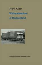 Wohnortwechsel in Deutschland: Ein Beitrag zur Migrationstheorie und zur empirischen Anwendung von Rational-Choice-Modellen