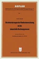 Die Anforderungen der Plankostenrechnung an das industrielle Rechnungswesen: unter Berücksichtigung partieller oder stufenweiser Einführung