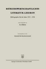 Betriebswirtschaftliches Literatur-Lexikon: Bibliographie für die Jahre 1955 – 1958