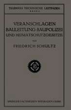 Veranschlagen, Bauleitung, Baupolizei und Heimatschutzgesetze