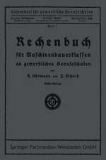 Rechenbuch für Maschinenbauerklassen an gewerblichen Berufsschulen