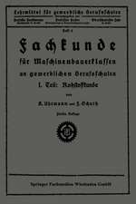 Fachkunde für Maschinenbauerklassen an gewerblichen Berufsschulen: I. Teil: Rohstoffkunde