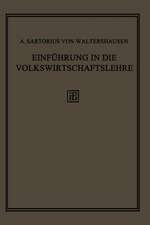 Einführung in die Volkswirtschaftslehre: Geschichte, Theorie und Politik