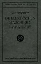 Die Elektrischen Maschinen: Einführung in Ihre Theorie und Praxis