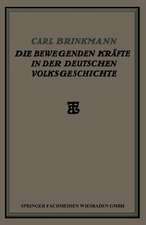 Die Bewegenden Kräfte in der Deutschen Volksgeschichte: Ein Beitrag zur Politischen Soziologie