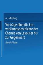 Vorträge Über die Entwicklungsgeschichte der Chemie von Lavoisier bis zur Gegenwart