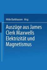 Auszüge aus James Clerk Maxwells Elektrizität und Magnetismus