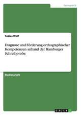 Diagnose und Förderung orthographischer Kompetenzen anhand der Hamburger Schreibprobe