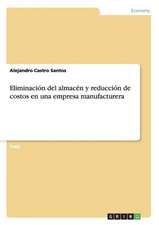 Eliminación del almacén y reducción de costos en una empresa manufacturera