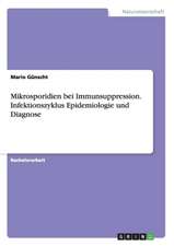 Mikrosporidien bei Immunsuppression. Infektionszyklus Epidemiologie und Diagnose