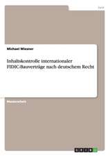 Inhaltskontrolle internationaler FIDIC-Bauverträge nach deutschem Recht