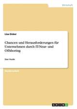 Chancen und Herausforderungen für Unternehmen durch IT-Near- und Offshoring