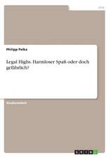 Legal Highs. Harmloser Spa Oder Doch Gefahrlich?