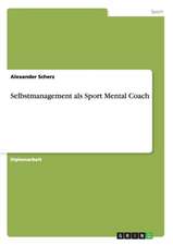 Selbstmanagement als Sport Mental Coach