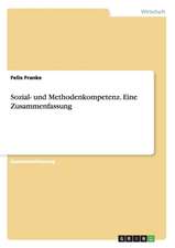 Sozial- und Methodenkompetenz. Eine Zusammenfassung