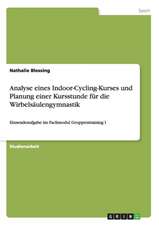 Analyse eines Indoor-Cycling-Kurses und Planung einer Kursstunde für die Wirbelsäulengymnastik