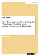 Crowdinvesting versus Crowdfunding. Ein Vergleich der Situation typischer Start-up-Unternehmen in Deutschland