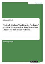 Friedrich Schillers "Der Ring Des Polykrates" Oder Das Kreuz Mit Dem Ring. Verfluchtes Gluck Oder Zum Gluck Verflucht?