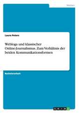 Weblogs und klassischer Online-Journalismus. Zum Verhältnis der beiden Kommunikationsformen