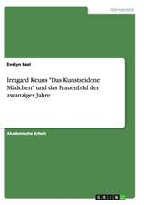 Irmgard Keuns "Das Kunstseidene Madchen" Und Das Frauenbild Der Zwanziger Jahre