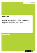 Sallusts entlarvende Reden. Memmius, Lepidus, Philippus und Macer