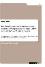 Zur Einwilligung des Betreuers in eine ärztliche Zwangsmaßnahme nach § 1906 (n.F.) BGB i.V.m. §§ 312 ff. FamFG