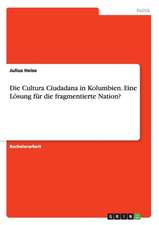 Die Cultura Ciudadana in Kolumbien. Eine Lösung für die fragmentierte Nation?