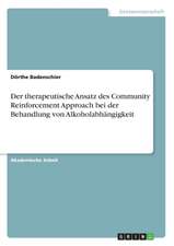 Der therapeutische Ansatz des Community Reinforcement Approach bei der Behandlung von Alkoholabhängigkeit