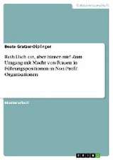 Reih Dich ein, aber hinter mir! Zum Umgang mit Macht von Frauen in Führungspositionen in Non-Profit Organisationen