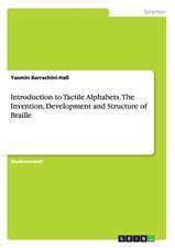 Introduction to Tactile Alphabets. The Invention, Development and Structure of Braille