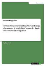 Verfremdungseffekte in Brechts "Die Heilige Johanna Der Schlachthofe" Unter Der Regie Von Sebastian Baumgarten