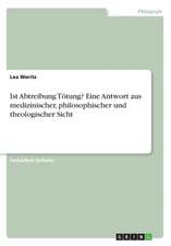 Ist Abtreibung Tötung? Eine Antwort aus medizinischer, philosophischer und theologischer Sicht