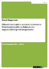 Offentlichkeitsarbeit in Einem Sportverein. Praktikumsbericht Im Rahmen Des Angewandten Sportmanagements