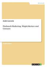 Flashmob-Marketing. Möglichkeiten und Grenzen