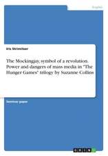 The Mockingjay, symbol of a revolution. Power and dangers of mass media in 