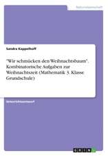 "Wir schmücken den Weihnachtsbaum". Kombinatorische Aufgaben zur Weihnachtszeit (Mathematik 3. Klasse Grundschule)