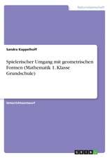 Spielerischer Umgang mit geometrischen Formen (Mathematik 1. Klasse Grundschule)