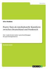 Poetry Slam als interkulturelle Kunstform zwischen Deutschland und Frankreich