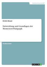 Entwicklung und Grundlagen der Montessori-Pädagogik