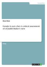 Gender is not a fact. A critical assessment of of Judith Butler's view