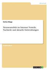 Netzneutralität im Internet. Vorteile, Nachteile und aktuelle Entwicklungen